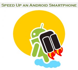 Android Smartphone Speedup