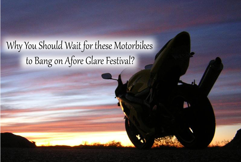 Why-You-Should-Wait-for-these-Motorbikes-to-Bang-on-Afore-Glare-Festival