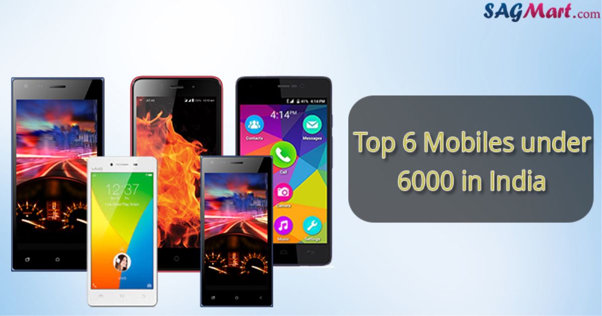 6 Best Mobiles under 6000 in India (Sep 2017) SAGMart