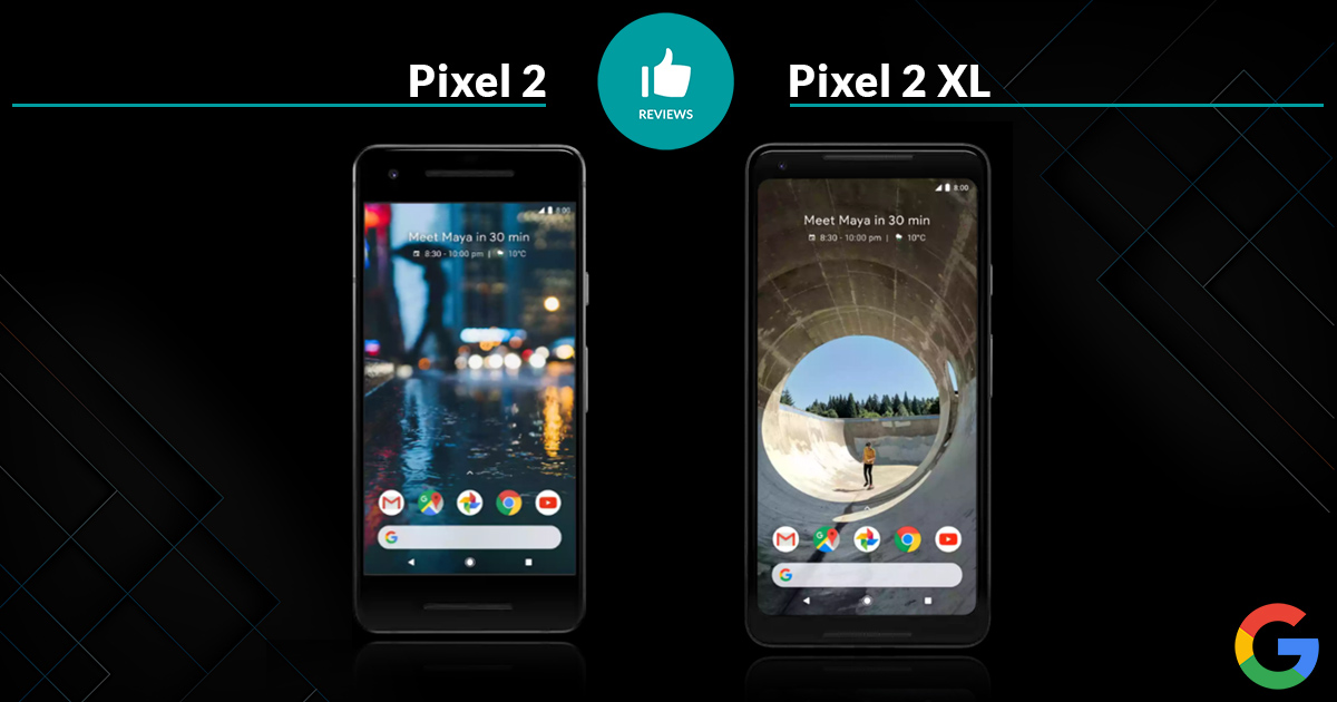 Pixel 2 and Pixel 2 XL Review