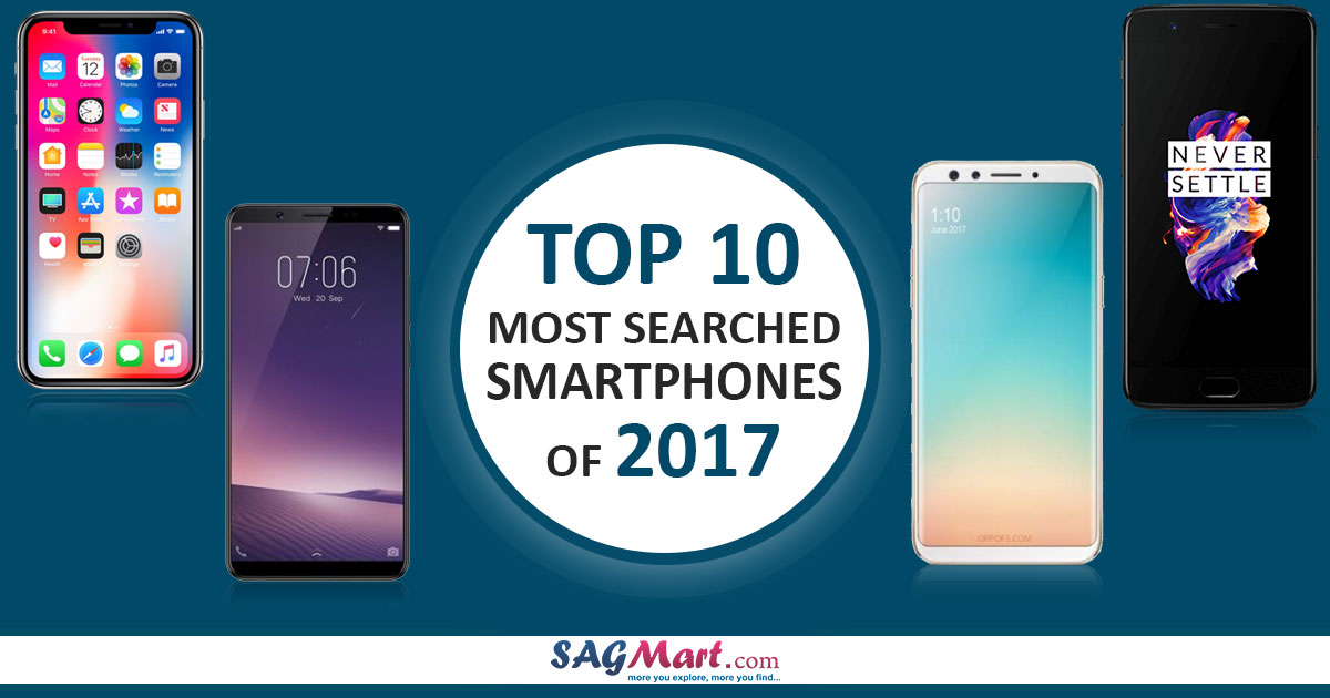 Top 10 Most Searched Smartphones Of 2017