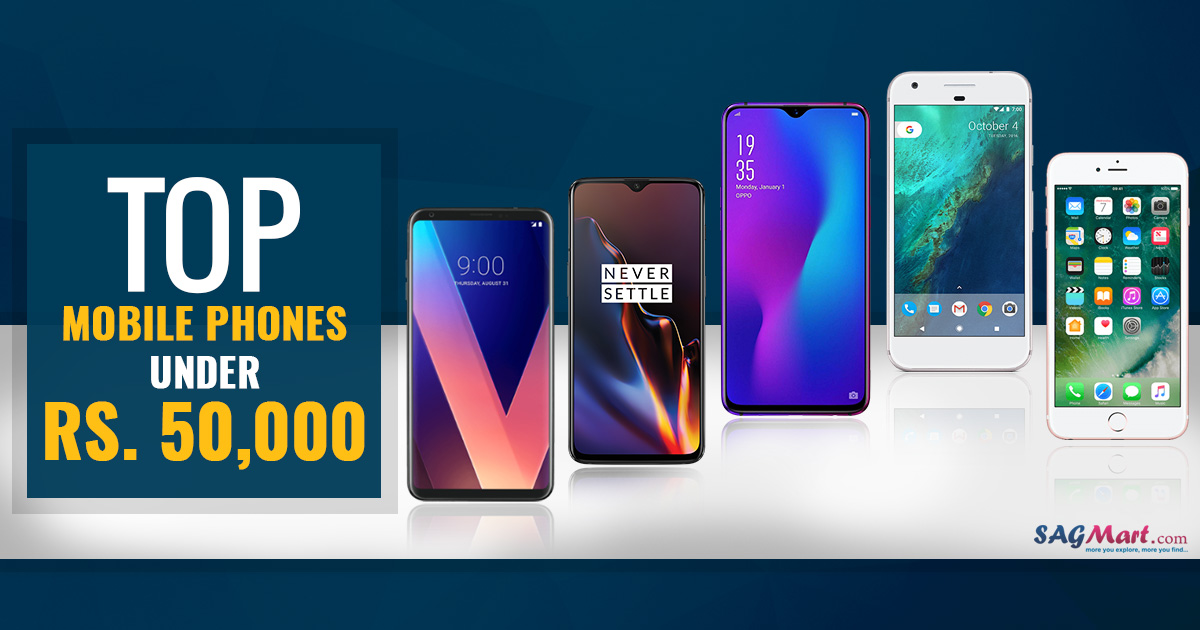 Top 10 Smartphone under Rs. 50,000 in India 2019 SAGMart