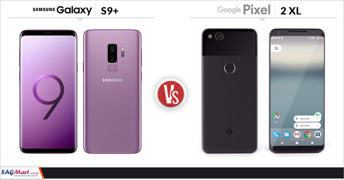 Galaxy S9 Plus Vs PIxel 2 XL