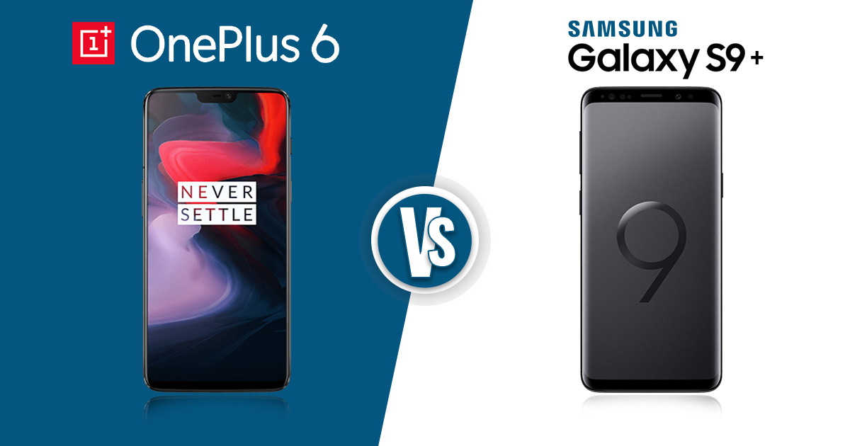 OnePlus 6 VS Samsung Galaxy S9+