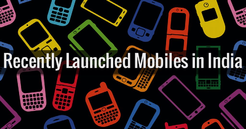 Today Launched Mobile Latest Mobile Phones With Prices and Features in