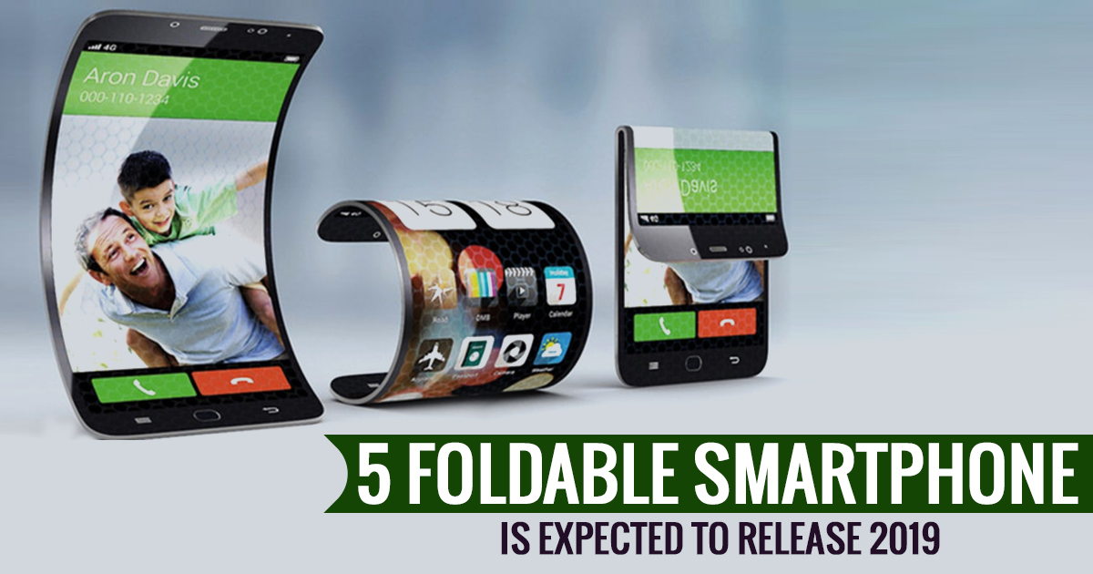 foldable phone,phonenumber 5 foldable smartphone is expected to release 2019