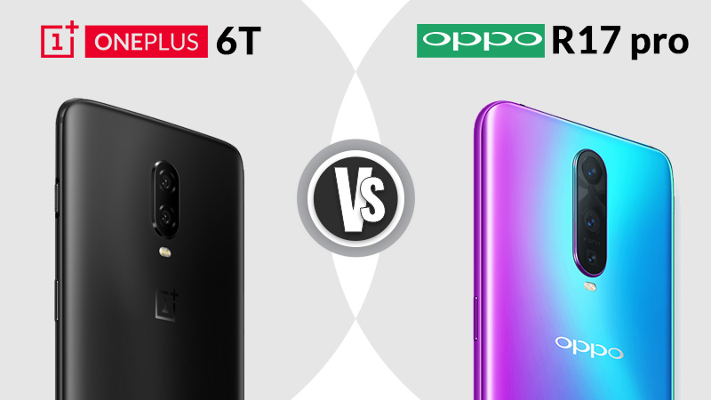 OnePlus 6T and Oppo R17 Camera