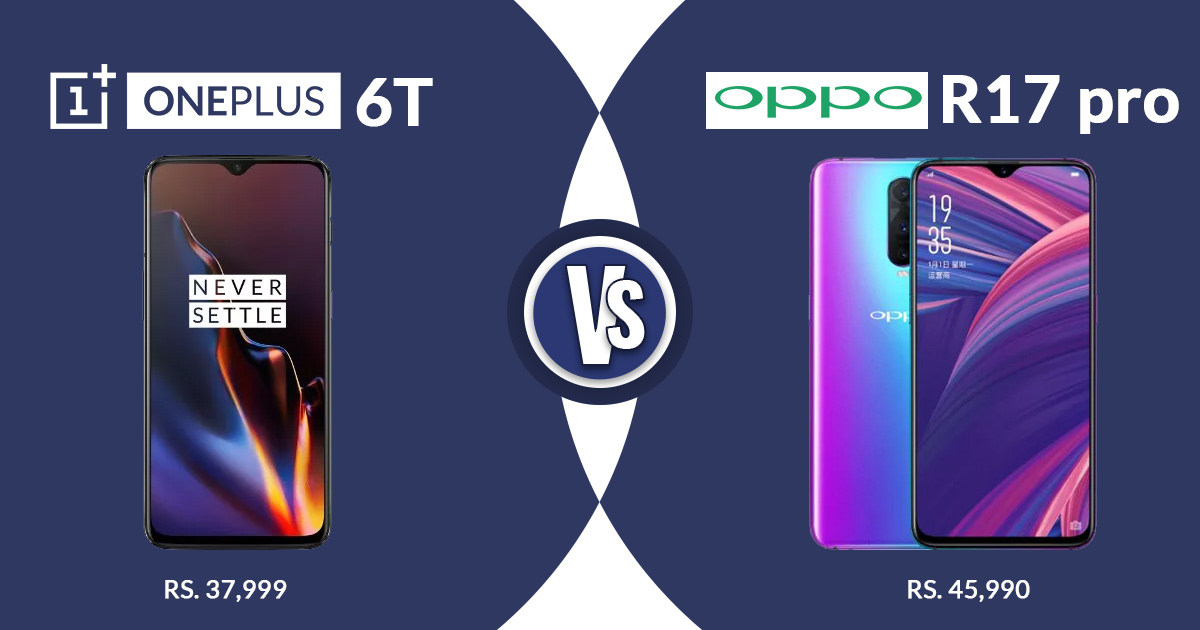 OnePlus 6T VS Oppo R17