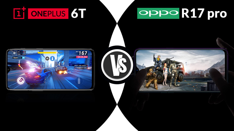 OnePlus 6T and Oppo R17 performance 