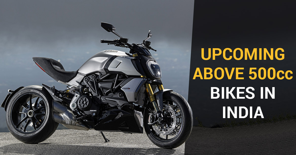 Upcoming Bikes Above 500cc